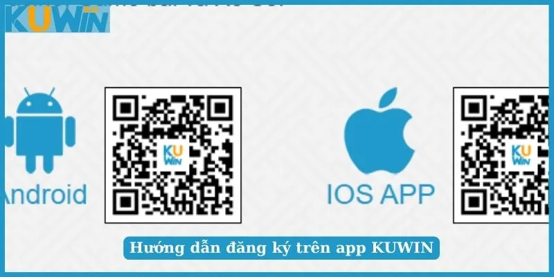 Hướng dẫn đăng ký trên app KUWIN nhanh chóng