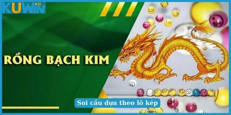 Soi cầu dựa vào lô kép